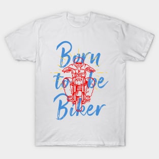 born to ride T-Shirt